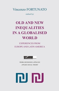 Old and new inequalities in a globalized world. Experiences from Europe and Latin America - Librerie.coop