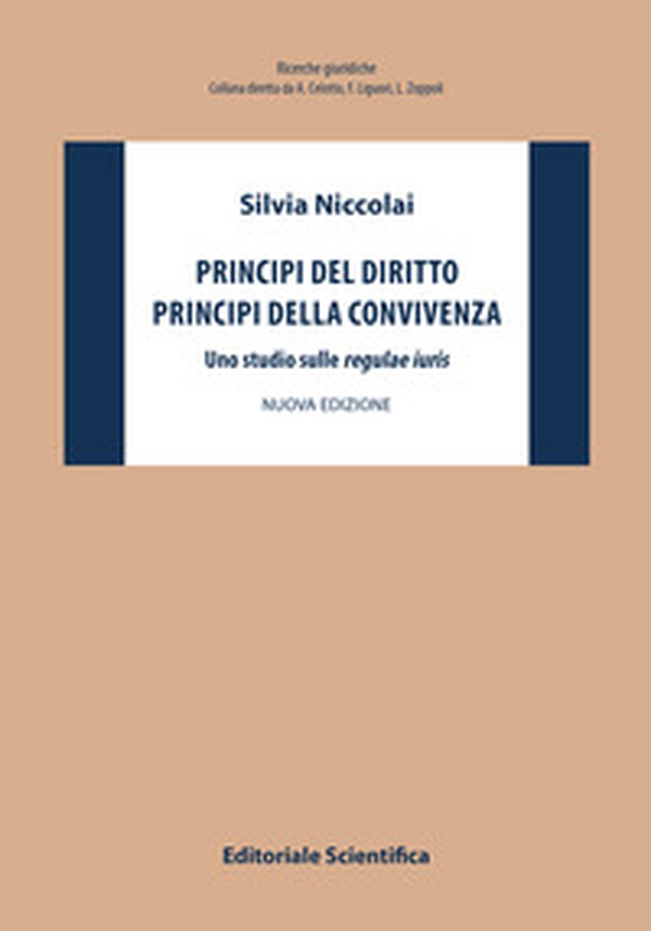 Principi del diritto, principi della convivenza. Uno studio sulle «regulae iuris» - Librerie.coop Principi del diritto, principi della convivenza. Uno studio sulle «regulae iuris» - Librerie.coop