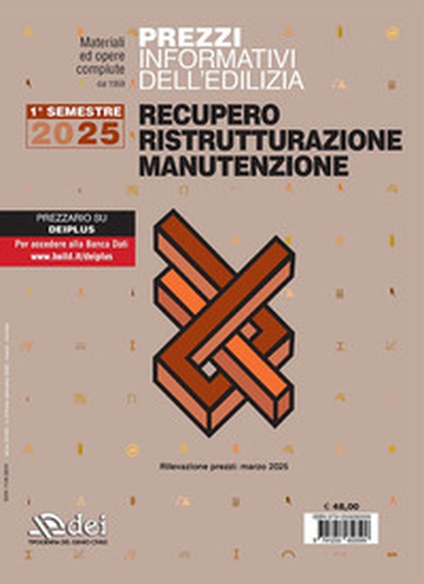Prezzi informativi dell'edilizia. Recupero, ristrutturazione, manutenzione. 1° semestre 2025. Rilevazione prezzi marzo 2025 - Librerie.coop Prezzi informativi dell'edilizia. Recupero, ristrutturazione, manutenzione. 1° semestre 2025. Rilevazione prezzi marzo 2025 - Librerie.coop