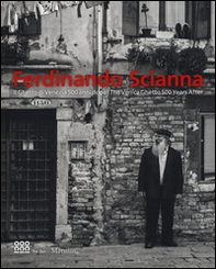 Ferdinando Scianna. Il ghetto di Venezia 500 anni dopo-The Venice Ghetto 500 years after. Catalogo della mostra (Venezia, 26 agosto 2016-8 gennaio 2017) - Librerie.coop