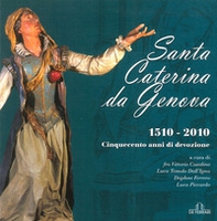 Santa Caterina da Genova (1510-2010). Cinquecento anni di devozione - Librerie.coop
