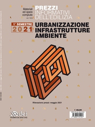 Prezzi informativi dell'edilizia. Urbanizzazione infrastrutture ambiente. Maggio 2021 - Librerie.coop