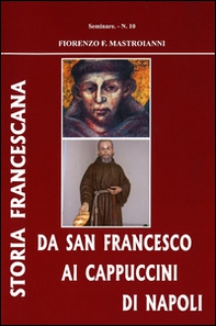 Da san Francesco ai cappuccini di Napoli. Storia francescana - Librerie.coop