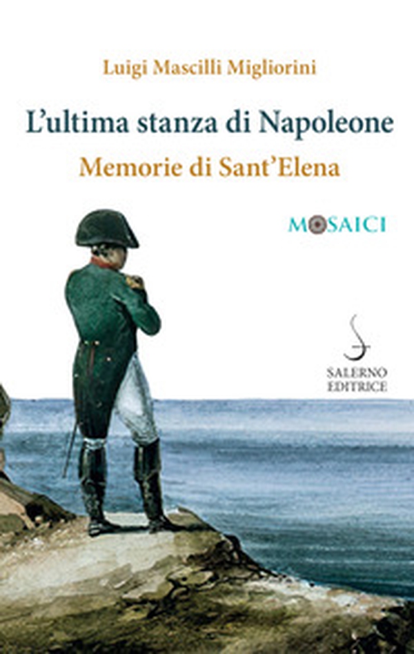 L'ultima stanza di Napoleone. Memorie di Sant'Elena - Librerie.coop L'ultima stanza di Napoleone. Memorie di Sant'Elena - Librerie.coop