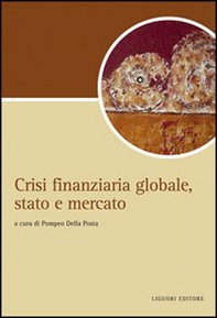 Crisi finanziaria globale, stato e mercato - Librerie.coop Crisi finanziaria globale, stato e mercato - Librerie.coop