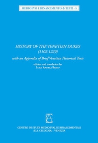 History of the Venetian Dukes (1102-1229). With an Appendix of brief venetian historical text. Ediz. latina e inglese - Librerie.coop History of the Venetian Dukes (1102-1229). With an Appendix of brief venetian historical text. Ediz. latina e inglese - Librerie.coop