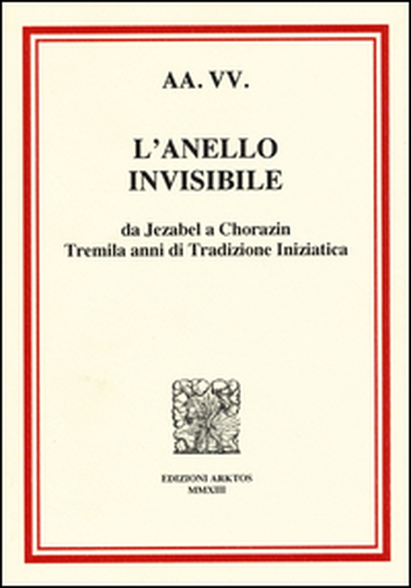 L'anello invisibile. Da Jezabel a Chorazin, tremila anni di tradizione iniziatica - Librerie.coop L'anello invisibile. Da Jezabel a Chorazin, tremila anni di tradizione iniziatica - Librerie.coop