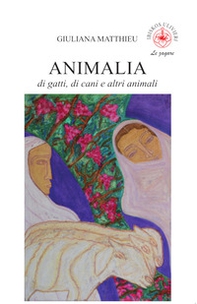 Animalia. Di gatti, di cani e altri animali - Librerie.coop Animalia. Di gatti, di cani e altri animali - Librerie.coop