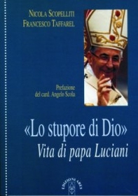 Lo stupore di Dio. Vita di papa Luciani - Librerie.coop Lo stupore di Dio. Vita di papa Luciani - Librerie.coop