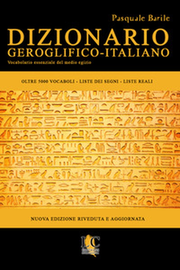 Dizionario geroglifico-italiano. Vocabolario essenziale del medio egizio - Librerie.coop Dizionario geroglifico-italiano. Vocabolario essenziale del medio egizio - Librerie.coop
