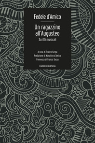 Un ragazzino all'Augusteo. Scritti musicali - Librerie.coop