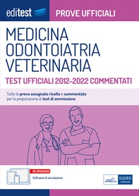 Medicina, Odontoiatria, Veterinaria Prove ufficiali commentate 2012-2022 - Librerie.coop