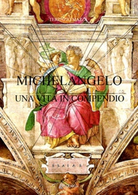 Michelangelo. Una vita in compendio - Librerie.coop