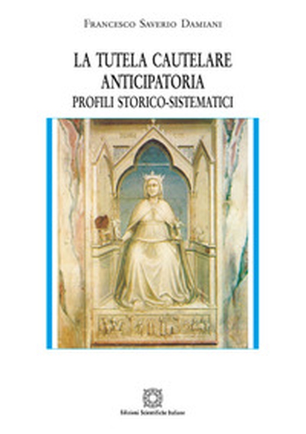 La tutela cautelare anticipatoria. Profili storico-sistematici - Librerie.coop La tutela cautelare anticipatoria. Profili storico-sistematici - Librerie.coop