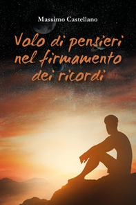 Volo di pensieri nel firmamento dei ricordi - Librerie.coop