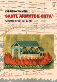 Santi, armate e città. Quattro studi sui santi - Librerie.coop
