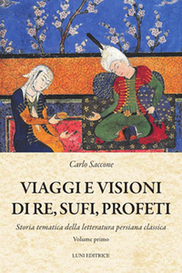 Viaggi e visioni di re, sufi e profeti - Vol. 1 - Librerie.coop Viaggi e visioni di re, sufi e profeti - Vol. 1 - Librerie.coop