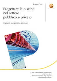 Progettare le piscine nel settore pubblico e privato  Impianti, componenti, accessori - Librerie.coop Progettare le piscine nel settore pubblico e privato  Impianti, componenti, accessori - Librerie.coop