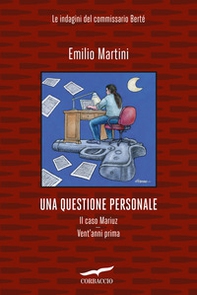 Una questione personale. Le indagini del commissario Bertè: Il caso Mariuz-Vent'anni prima - Librerie.coop Una questione personale. Le indagini del commissario Bertè: Il caso Mariuz-Vent'anni prima - Librerie.coop