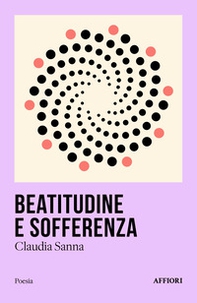 Beatitudine e sofferenza - Librerie.coop Beatitudine e sofferenza - Librerie.coop