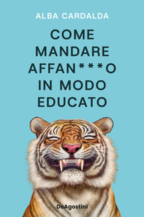 Come mandare affan***o in modo educato - Librerie.coop Come mandare affan***o in modo educato - Librerie.coop