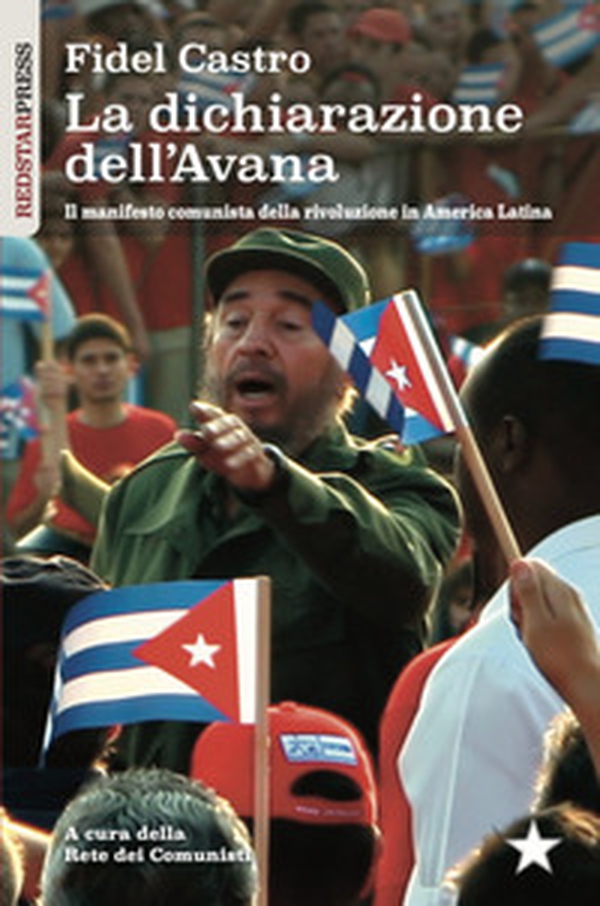 La dichiarazione dell'Avana. Il manifesto comunista della rivoluzione in America Latina - Librerie.coop