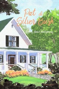 Pat di Silver Bush - Librerie.coop Pat di Silver Bush - Librerie.coop