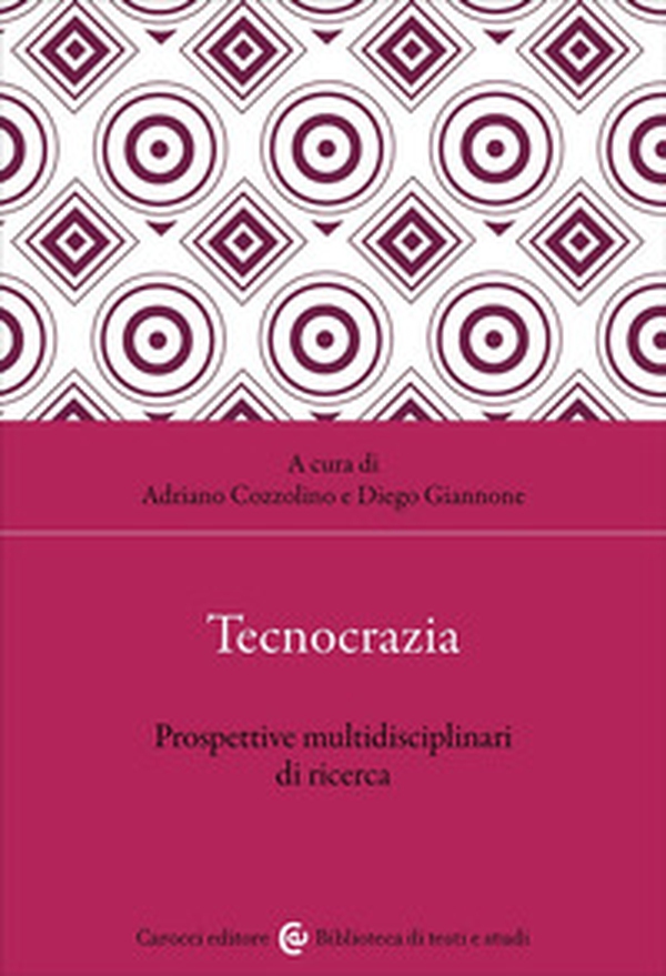Tecnocrazia. Prospettive multidisciplinari di ricerca - Librerie.coop Tecnocrazia. Prospettive multidisciplinari di ricerca - Librerie.coop