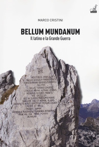 Bellum mundanum primum. Il latino e la Grande Guerra - Librerie.coop Bellum mundanum primum. Il latino e la Grande Guerra - Librerie.coop