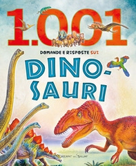 1001 domande e risposte sui dinosauri - Librerie.coop