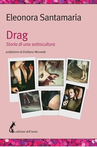 Drag. Storia di una sottocultura - Librerie.coop Drag. Storia di una sottocultura - Librerie.coop