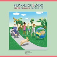 Sfavoleggiando. Fiabe e favole capovolte - Librerie.coop