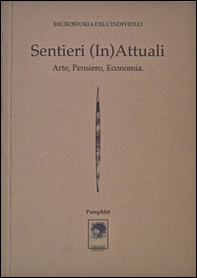 Sentieri (in)attuali. Arte, pensiero, economia. Microstoria dell'individuo - Librerie.coop