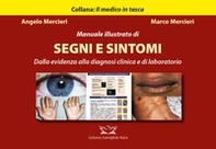Manuale illustrato di segni e sintomi. Dalla evidenza alla diagnosi clinica e di laboratorio - Librerie.coop Manuale illustrato di segni e sintomi. Dalla evidenza alla diagnosi clinica e di laboratorio - Librerie.coop
