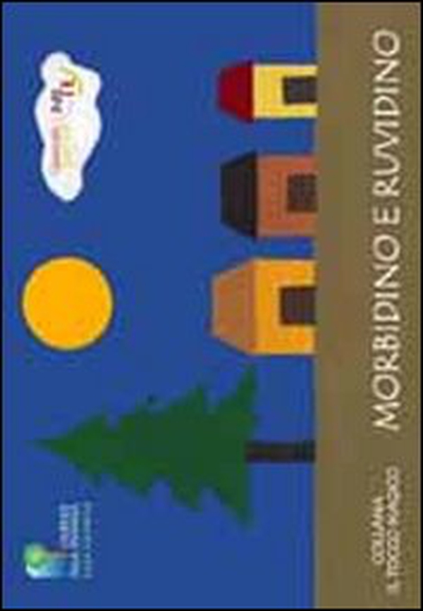 Morbidino e ruvidino - Librerie.coop Morbidino e ruvidino - Librerie.coop