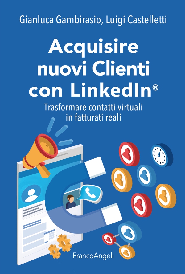 Acquisire nuovi Clienti con LinkedIn® - Librerie.coop Acquisire nuovi Clienti con LinkedIn® - Librerie.coop