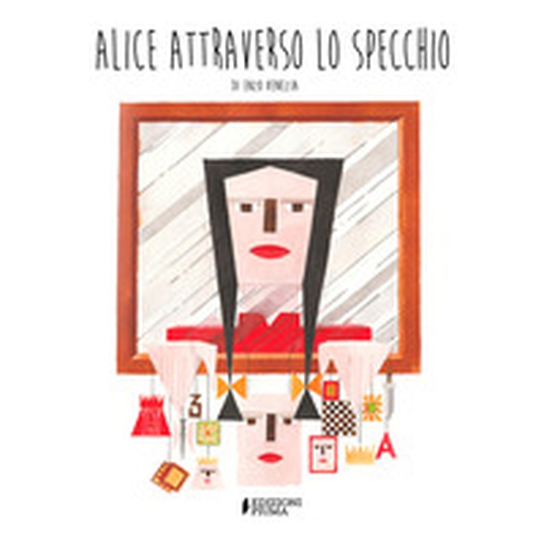 Alice attraverso lo specchio - Librerie.coop Alice attraverso lo specchio - Librerie.coop