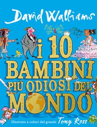 I 10 bambini più odiosi del mondo - Librerie.coop