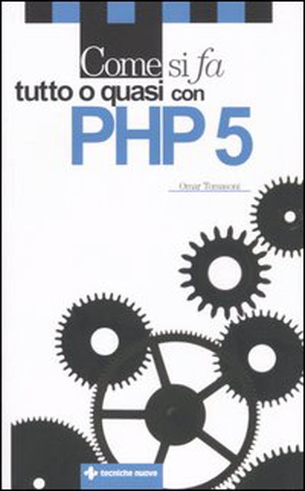 Come si fa tutto o quasi con PHP 5 - Librerie.coop Come si fa tutto o quasi con PHP 5 - Librerie.coop