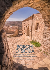 Borghi di Sicilia. Atmosfere, cultura, arte e natura di 58 luoghi di straordinaria bellezza - Librerie.coop