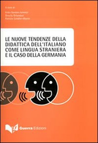 Le nuove tendenze della didattica dell'italiano come lingua straniera e il caso della Germania. Atti del Convegno (Monaco di Baviera, 8-9 dicembre-17 febbraio 2007) - Librerie.coop