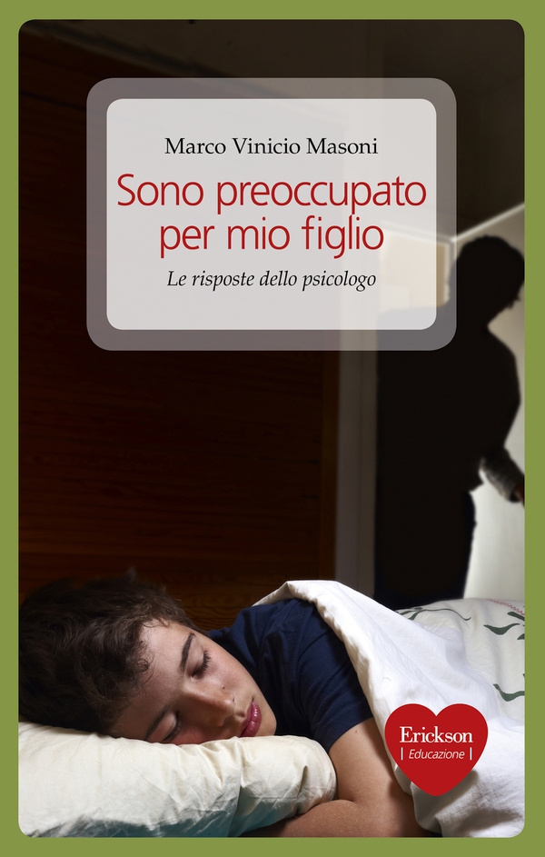 Sono preoccupato per mio figlio - Librerie.coop Sono preoccupato per mio figlio - Librerie.coop