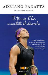 Il tennis l'ha inventato il diavolo. I colpi impossibili, le pazzie dei campioni e tutti i match in cui il demonio ha messo la coda - Librerie.coop Il tennis l'ha inventato il diavolo. I colpi impossibili, le pazzie dei campioni e tutti i match in cui il demonio ha messo la coda - Librerie.coop