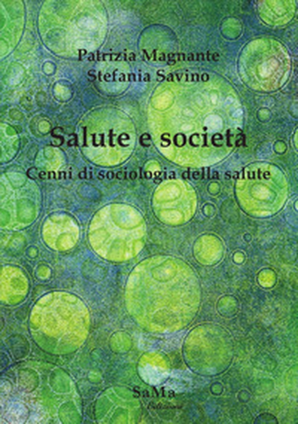 Salute e società. Cenni di sociologia della salute - Librerie.coop Salute e società. Cenni di sociologia della salute - Librerie.coop
