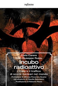 Incubo radioattivo. L'italia e il traffico di scorie nucleari nel mondo - Librerie.coop