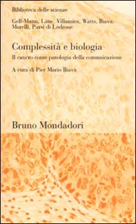 Complessità e biologia. Il cancro come patologia della comunicazione - Librerie.coop