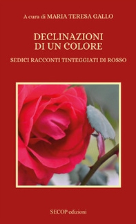 Declinazioni di un colore. Sedici racconti tinteggiati di rosso - Librerie.coop