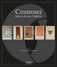 Centrosei. Storia di una galleria - Librerie.coop