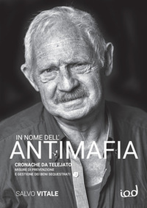 In nome dell'antimafia. Cronache da Telejato. Misure di prevenzione e gestione dei beni sequestrati - Librerie.coop In nome dell'antimafia. Cronache da Telejato. Misure di prevenzione e gestione dei beni sequestrati - Librerie.coop