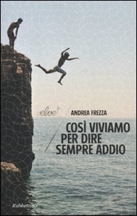 Così viviamo per dire sempre addio - Librerie.coop
